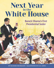 Next Year in the White House (Barack Obama's First Presidential Seder) by Richard Michelson, E.B. Lewis, 9780593711583