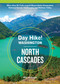Day Hike Washington: North Cascades, 5th Edition (More than 50 Trails around Mount Baker-Snoqualmie National Forest, Chuckanuts, and Methow Valley) by Mike McQuaide, 9781632175434