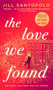 The Love We Found by Jill Santopolo, 9780593419205