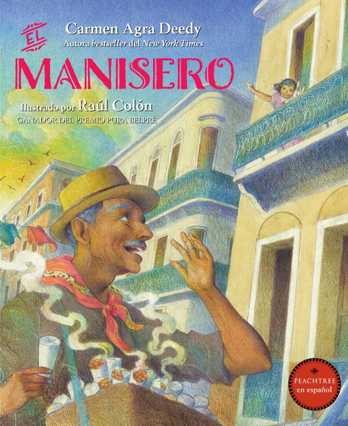 El manisero (Spanish Edition) by Carmen Agra Deedy, Raúl Colón, 9781682638033