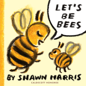 Let's Be Bees by Shawn Harris, 9780823457090