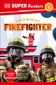 DK Super Readers Level 1 A Day in the Life of a Firefighter by DK, 9780593962305