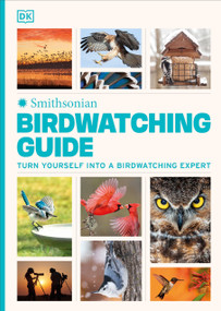 Birdwatching Guide (Turn Yourself into a Birdwatching Expert) by DK, 9780593963562