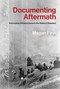 Documenting Aftermath (Information Infrastructures in the Wake of Disasters) by Megan Finn, 9780262552752