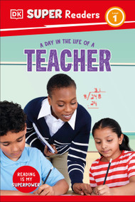 DK Super Readers Level 1 A Day in the Life of a Teacher by DK, 9780593962350
