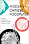 Modern Chinese Foodways by Jia-Chen Fu, Michelle T. King, Jakob A. Klein, 9780262551311
