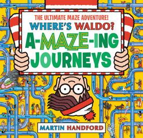 Where's Waldo? Amazing Journeys: The Ultimate Maze Adventure! - 9781536240979 by Martin Handford, Martin Handford, 9781536240979