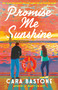 Promise Me Sunshine (A Hearts of New York Novel) by Cara Bastone, 9780593595732