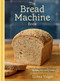 The Bread Machine Book (75 Unforgettable, Unfussy Recipes for Every Baker [A Baking Cookbook]) by Lukas Volger, 9780593835432