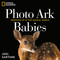 National Geographic Photo Ark Babies (Growing Up in the Animal World) by Joel Sartore, 9781426224065