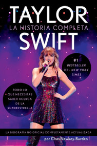 Taylor Swift (La historia completa  Taylor Swift: The Whole Story) (Spanish Edition) by Chas Newkey-Burden, Tamara Pachon, 9780063416659