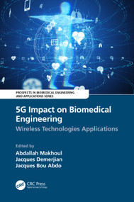 5G Impact on Biomedical Engineering (Wireless Technologies Applications) by Abdallah Makhoul, Jacques Demerjian, Jacques Bou Abdo, 9780367528027