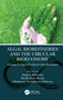 Algal Biorefineries and the Circular Bioeconomy (Algal Products and Processes) by Sanjeet Mehariya, Obulisamy Parthiba Karthikeyan, Shashi Kant Bhatia, 9781032049724