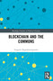 Blockchain and the Commons by Vangelis Papadimitropoulos, 9781032378909