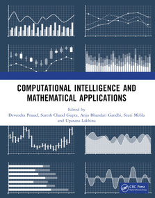 Computational Intelligence and Mathematical Applications by Devendra Prasad, Suresh Chand Gupta, Anju Bhandari Gandhi, Stuti Mehla, Upasana Lakhina, 9781032877211