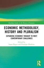 Economic Methodology, History and Pluralism (Expanding Economic Thought to Meet Contemporary Challenges) by Ioana Negru, Penelope Hawkins, 9780367695682