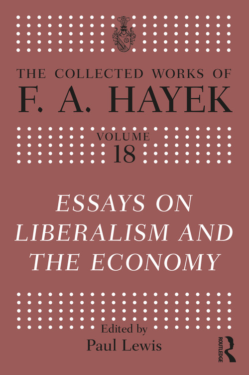 Essays on Liberalism and the Economy by F.A. Hayek, Paul Lewis, 9781032341569
