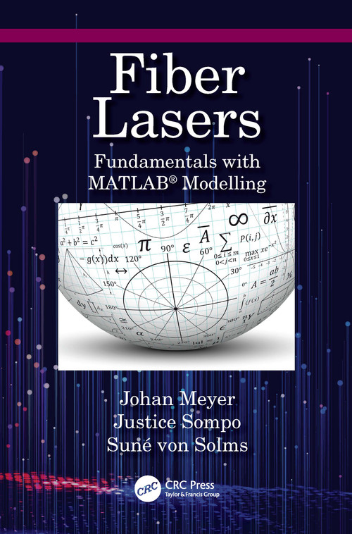 Fiber Lasers (Fundamentals with MATLAB® Modelling) by Johan Meyer, Justice Sompo, Suné von Solms, 9781032188164