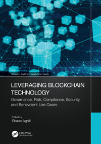 Leveraging Blockchain Technology (Governance, Risk, Compliance, Security, and Benevolent Use Cases) by Shaun Aghili, 9781032611006