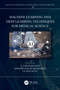 Machine Learning and Deep Learning Techniques for Medical Science by K. Gayathri Devi, Kishore Balasubramanian, Le Anh Ngoc, 9781032108827