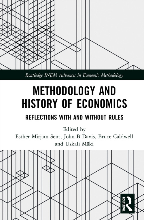 Methodology and History of Economics (Reflections with and without Rules) by Bruce Caldwell, John Davis, Uskali Mäki, Esther-Mirjam Sent, 9781032209494