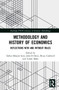 Methodology and History of Economics (Reflections with and without Rules) by Bruce Caldwell, John Davis, Uskali Mäki, Esther-Mirjam Sent, 9781032209494