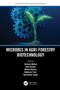 Microbes in Agri-Forestry Biotechnology by Gustavo Molina, Zeba Usmani, Minaxi Sharma, Abdelaziz Yasri, Vijai Kumar Gupta, 9780367627133