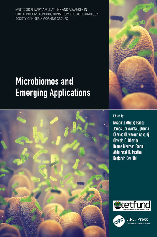 Microbiomes and Emerging Applications by Nwadiuto (Diuto) Esiobu, James C. Ogbonna, Charles Oluwaseun Adetunji, Olawole O. Obembe, Ifeoma Maureen Ezeonu, Abdulrazak B. Ibrahim, Benjamin Ewa Ubi, 9781032018331