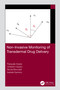 Non-Invasive Monitoring of Transdermal Drug Delivery by Pasquale Arpaia, Umberto Cesaro, Nicola Moccaldi, Isabella Sannino, 9780367771898