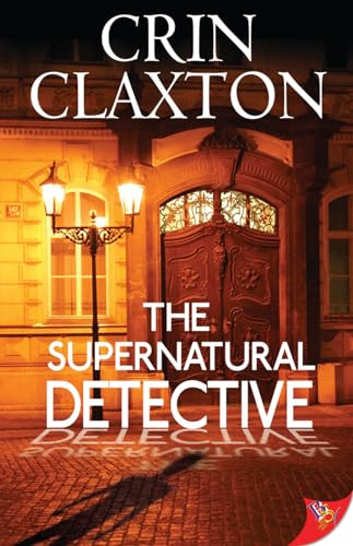 The Supernatural Detective by Crin  Claxton, 9781602828612