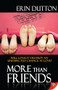 More Than Friends - 9781602827844 by Erin Dutton, 9781602827844