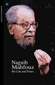 Naguib Mahfouz (His Life and Times) by Rasheed El-Enany, 9789774161285