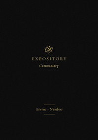 ESV Expository Commentary (Genesis-Numbers (Volume 1)) by Iain M. Duguid, James M. Hamilton Jr., Jay Sklar, Christine Palmer, Ronald Bergey, 9781433546280