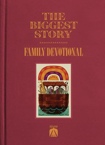 The Biggest Story Family Devotional by Crossway Publishers, Douglas Sean O'Donnell, Kevin DeYoung, Don Clark, 9781433579813