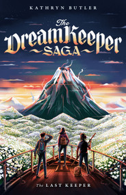 The Last Keeper (The Dream Keeper Saga Book 5), Volume 5 by Kathryn Butler, 9781433587863