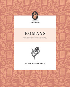 Romans (The Glory of the Gospel) by Lydia Brownback, 9781433590306