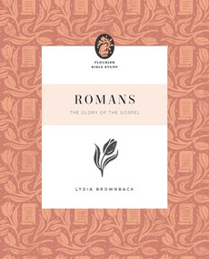 Romans (The Glory of the Gospel) by Lydia Brownback, 9781433590306