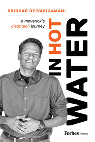 In Hot Water (A Maverick's Cleantech Journey) by Sridhar Deivasigamani, 9798887500386