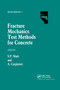 Fracture Mechanics Test Methods For Concrete by Surendra Shah, Alberto Carpinteri, 9780367865894
