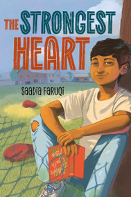 The Strongest Heart by Saadia Faruqi, 9780063115859