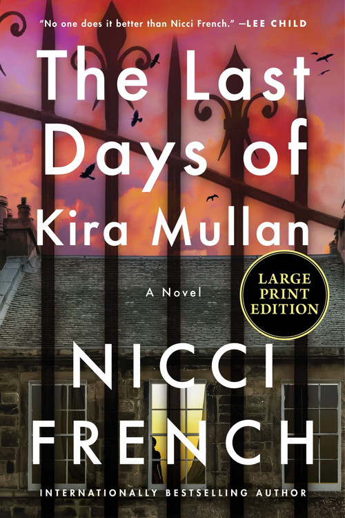 The Last Days of Kira Mullan (A Novel) - 9780063433441 by Nicci French, 9780063433441