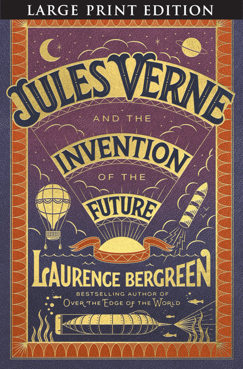 Jules Verne and the Invention of the Future by Laurence Bergreen, 9780063433434
