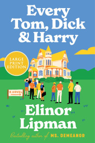 Every Tom, Dick & Harry (A Novel) - 9780063433380 by Elinor Lipman, 9780063433380