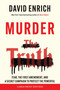 Murder the Truth (Fear, the First Amendment, and a Secret Campaign to Protect the Powerful) by David Enrich, 9780063433038