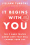 It Begins With You (The 9 Hard Truths About Love That Will Change Your Life) - 9780063433588 by Jillian Turecki, 9780063433588