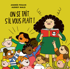 On se tait s'il vous plaît! (French Edition) by Andrée Poulin, Audrey Malo, 9782764449134