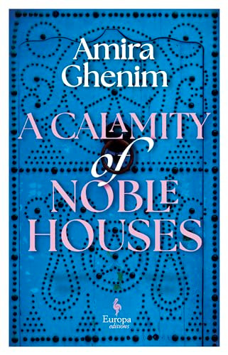 A Calamity of Noble Houses by Amira Ghenim, Miled Faiza, Karen, 9798889660507