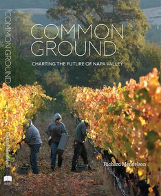 Common Ground (Charting the Future of Napa Valley) by Richard Mendelson, 9798985878738