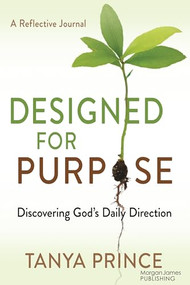 Designed for Purpose (Discovering God's Daily Direction) by Tanya Prince, 9781636985138