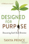 Designed for Purpose (Discovering God's Daily Direction) by Tanya Prince, 9781636985138